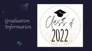 Find the graduation information in the student menu at the top of the page! 